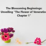 The Blossoming Beginnings: Unveiling "The Flower of Veneration Chapter 1"